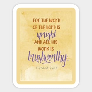 For the word of the Lord is upright Psalm 33:4 Sticker
